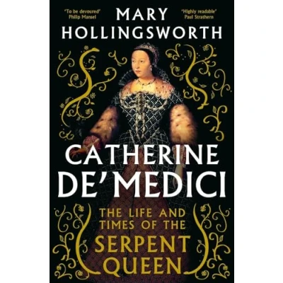 Abbildung von Catherine de&#039; Medici: the Life and Times of Serpent Queen