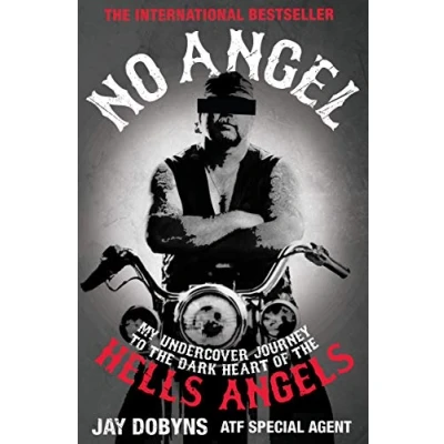 Abbildung von No Angel: My Undercover Journey to the Dark Heart of Hells Angels