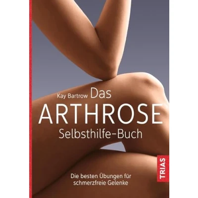 Abbildung von Das Arthrose Selbsthilfe Buch: Die besten Übungen für schmerzfreie Gelenke