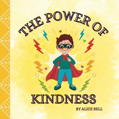 Abbildung von The Power of Kindness: a book for children about what kindness is. To help them become kind acts whiz.