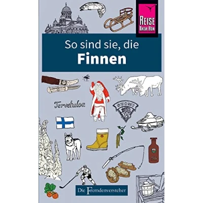 Abbildung von So sind sie, Die Finnen: Fremdenversteher von Reise Know How
