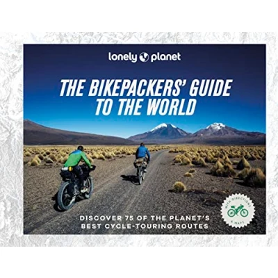 Abbildung von Lonely Planet the Bikepackers&#039; Guide to World: Discover 75 of most amazing cycling routes