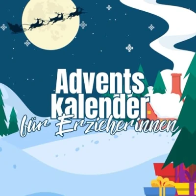 Abbildung von Adventskalender für Erzieherinnen: Täglich neue motivierende Sprüche ein wunderschönes Geschenk Erzieherinnen und Pädagoginnen