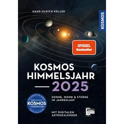 Abbildung von Kosmos Himmelsjahr 2025: Sonne, Mond und Sterne im Jahreslauf Das Astronomie Jahrbuch Nr. 1 mit Astrokalender für unterwegs in der Plus App