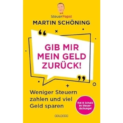 Abbildung von Gib mir mein Geld zurück: Weniger Steuern zahlen und viel sparen das Buch vom Steuerpapst auf TikTok. Einfache unterhaltsame Steuertipps, von Einkommenssteuer bis Erbschaftssteuer