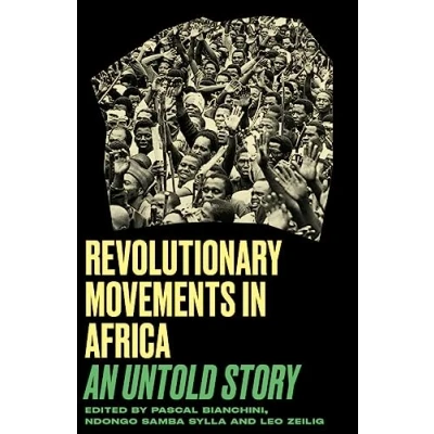 Abbildung von Revolutionary Movements in Africa: An Untold Story (Black Critique)