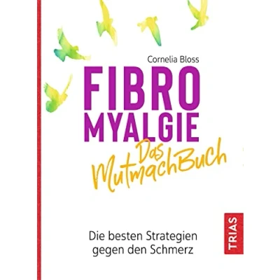 Abbildung von Fibromyalgie Das Mutmach Buch: Die besten Strategien gegen den Schmerz
