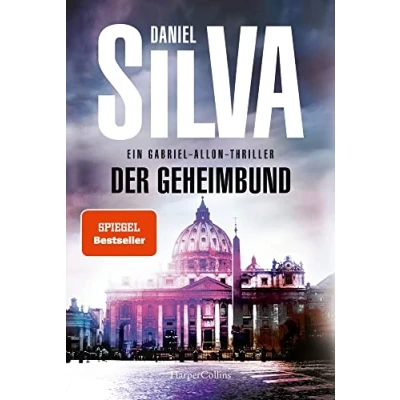 Abbildung von Der Geheimbund: ein Gabriel Allon Thriller Papstmord, politische Intrigen und mysteriöser Orden auf Spurensuche Spannung garantiert SPIEGEL Bestsellerautor