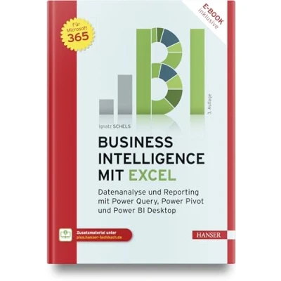 Abbildung von Business Intelligence mit Excel: Datenanalyse und Reporting Power Query, Pivot BI Desktop. Für Microsoft 365.