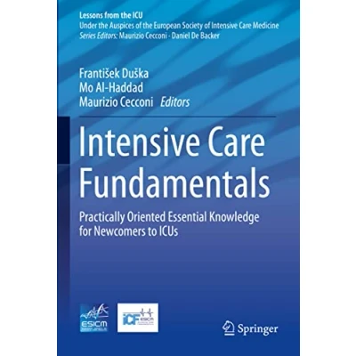 Abbildung von Intensive Care Fundamentals: Practically Oriented Essential Knowledge for Newcomers to ICUs (Lessons from the ICU)