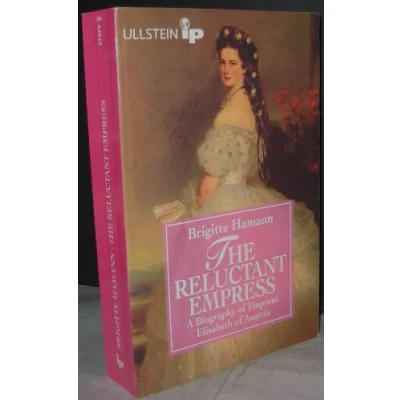 Abbildung von The Reluctant Empress: A Biography of Empress Elisabeth Austria