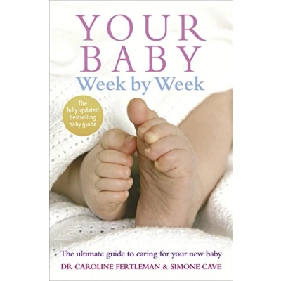 Abbildung von your baby Week By Week: The ultimate guide to caring for new FULLY UPDATED JUNE 2018
