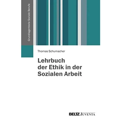 Abbildung von Lehrbuch der Ethik in Sozialen Arbeit (Grundlagentexte Soziale Berufe)