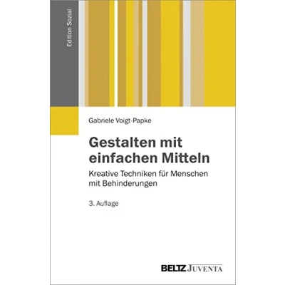 Abbildung von Gestalten mit einfachen Mitteln: Kreative Techniken für Menschen Behinderungen (Edition Sozial)