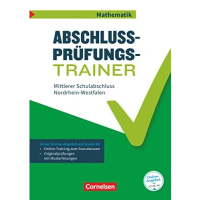 Abbildung von Abschlussprüfungstrainer Mathematik Nordrhein Westfalen 10. Schuljahr: Mittlerer Schulabschluss Arbeitsheft Mit Lösungen und Online Training Grundwissen Musterprüfungen