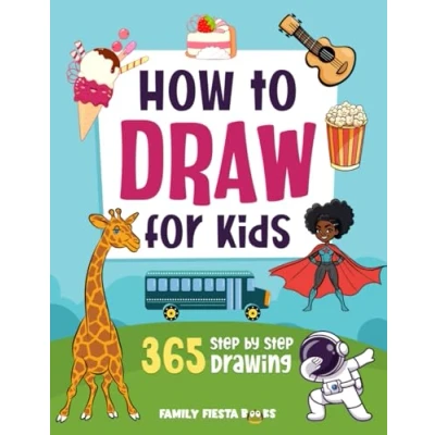 Abbildung von How to Draw for Kids Ages 8 12: Step by Drawing Book Kids. 365 Drawings of Animals, Food, People and other Amazing Things.