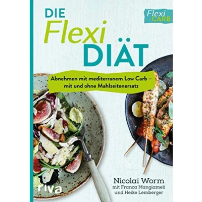 Abbildung von Die Flexi Diät: Abnehmen mit mediterranem Low Carb und ohne Mahlzeitenersatz