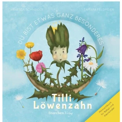 Abbildung von Du bist etwas ganz Besonderes Tilli Löwenzahn: Ein Buch über Wünsche, Freundschaft und Selbstliebe für die Kleinen.
