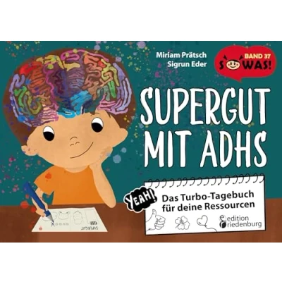 Abbildung von Supergut mit ADHS Das Turbo Tagebuch für deine Ressourcen: Band 37 der Original SOWAS! Reihe