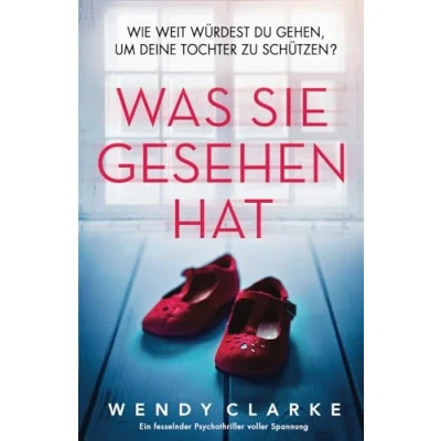 Abbildung von Was sie gesehen hat: Ein fesselnder Psychothriller voller Spannung