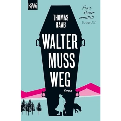 Abbildung von Walter muss weg: Frau Huber ermittelt. Der erste Fall