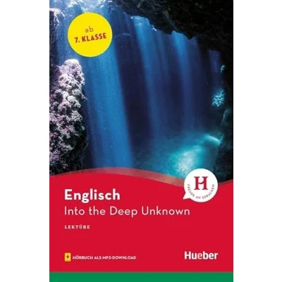 Abbildung von Into the Deep Unknown: Englisch / Lektüre mit Audios online (Hueber Lektüren)