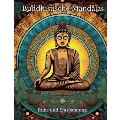 Abbildung von Buddhistische Mandalas: Ein zauberhaftes Malbuch zu innerer Gelassenheit und kreativem Glück. Entdecke die meditative Kunst des Ausmalens für mehr Achtsamkeit, Stressabbau innere Harmonie