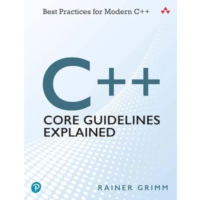 Abbildung von C++ Core Guidelines Explained: Best Practices for Modern