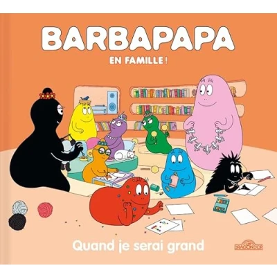 Abbildung von Barbapapa en famille ! Quand je serai grand