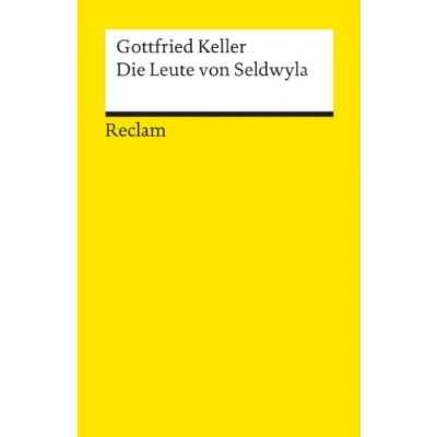 Abbildung von Die Leute von Seldwyla. Erzählungen. Textausgabe mit editorischer Notiz, Anmerkungen/Worterklärungen, Literaturhinweisen und Nachwort: Keller, Gottfried 6179 (Reclams Universal Bibliothek)