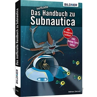 Abbildung von Das inoffizielle Handbuch zu Subnautica und Below Zero: Alle Tipps Tricks zum Spiel mit Lexikon der Kreaturen