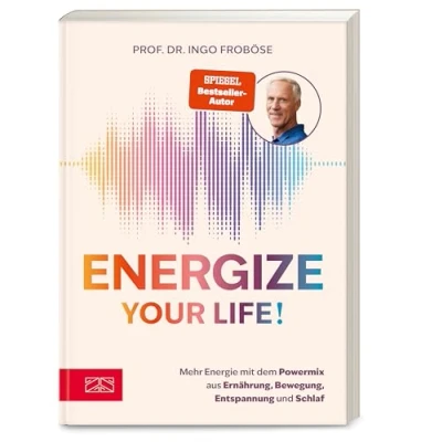 Abbildung von Energize your life!: Mehr Energie mit dem Powermix aus Ernährung, Bewegung, Entspannung und Schlaf