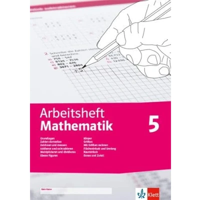 Abbildung von Arbeitsheft Mathematik 5. Grundlagen, Zahlen darstellen, zeichnen, messen, addieren, subtrahieren, multiplizieren, dividieren, ebene Figuren, Körper, ... 5 (Arbeitsheft Mathematik. Ausgabe ab 2020)