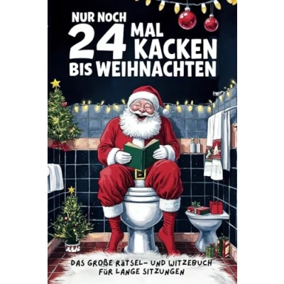 Abbildung von Nur noch 24 mal kacken bis Weihnachten. Das große Rätsel und Witzebuch für lange Sitzungen. Ein lustiges Weihnachtsgeschenk Männer Frauen mit Humor.