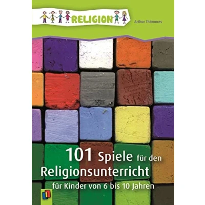 Abbildung von 101 Spiele für den Religionsunterricht: Kinder von 6 bis 10 Jahren