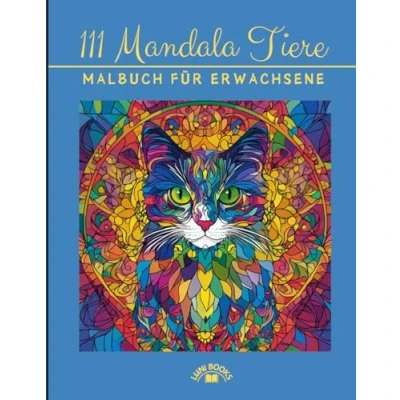Abbildung von 111 Tiere Malbuch mit Mandala für Erwachsene Stressabbauende Tiermotive Ausmalbuch wunderschönen Tier Motiven ... abbauen, Entspannung und Kreativität fördern