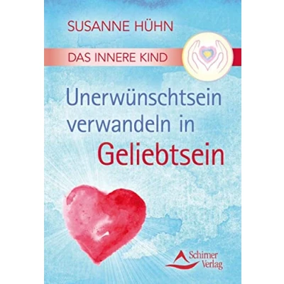 Abbildung von Das Innere Kind Unerwünschtsein verwandeln in Geliebtsein