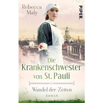 Abbildung von Die Krankenschwester von St. Pauli Wandel der Zeiten (Die Saga 2): Roman Historischer Hamburg