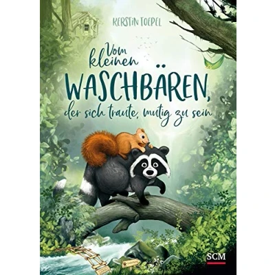 Abbildung von Vom kleinen Waschbären, der sich traute, mutig zu sein (Bilderbücher für 3 bis 6 Jährige, 2, Band 2)