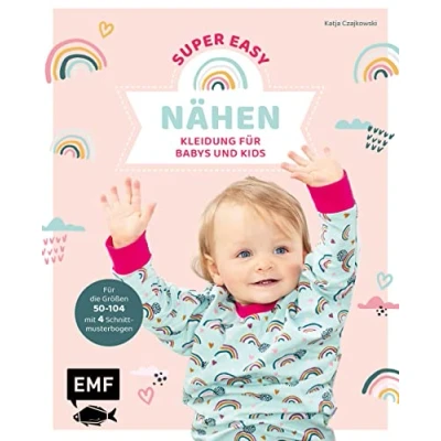 Abbildung von Nähen super easy Kleidung Für Babys und Kids: die Größen 50104 mit 4 Schnittmusterbogen