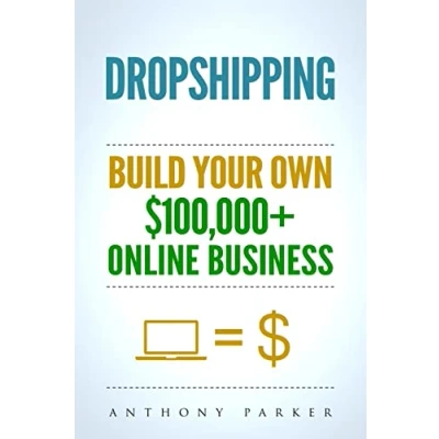 Abbildung von Dropshipping: How To Make Money Online &amp; Build Your Own $100,000+ Dropshipping Business, Ecommerce, E Commerce, Shopify, Passive Income