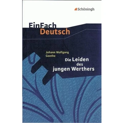 Abbildung von EinFach Deutsch Textausgaben: Johann Wolfgang von Goethe: Die Leiden des jungen Werthers: Gymnasiale Oberstufe