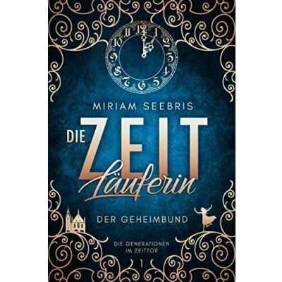 Abbildung von Die Zeitläuferin Der Geheimbund (Die Generationen im Zeittor, Band 1)