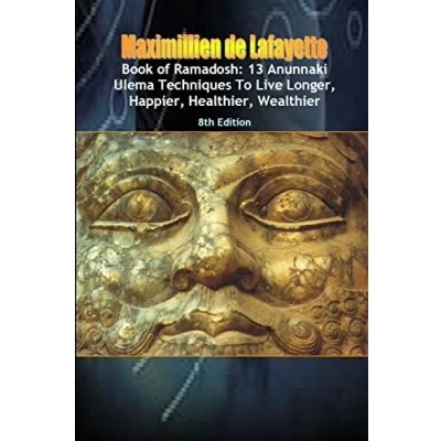 Abbildung von Book of Ramadosh:13 Anunnaki Ulema Techniques To Live Longer,Happier, Healthier,Wealthier.8th Edition