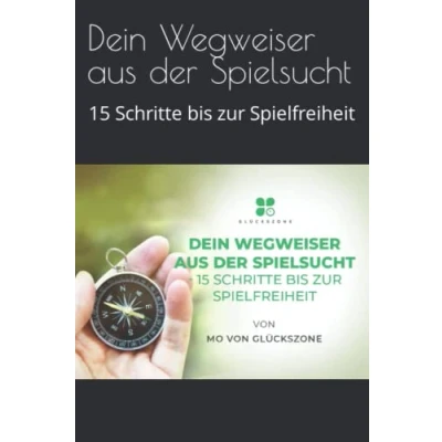 Abbildung von Dein Wegweiser aus der Spielsucht: 15 Schritte bis zur Spielfreiheit