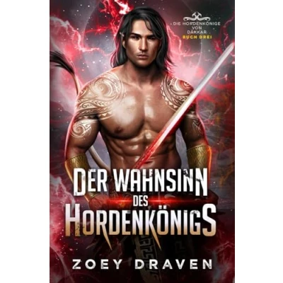Abbildung von Der Wahnsinn des Hordenkönigs (Die Hordenkönige von Dakkar, Band 3)