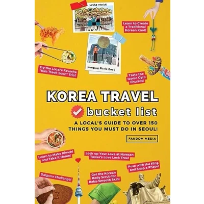 Abbildung von Korea Travel Bucket List: A Local&#039;s Guide to Over 150 Things You Must Do in Seoul! (Korea Books, Band 1)