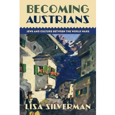 Abbildung von Becoming Austrians: Jews and Culture between the World Wars