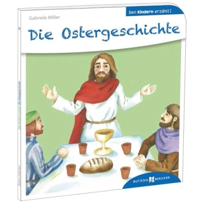 Abbildung von Die Ostergeschichte. Den Kindern erzählt. Was feiern wir an Ostern? Passionsgeschichte vom letzten Abendmahl bis zur Auferstehung, einfühlsam ... Kinder ab 5: erzählt/erklärt 34
