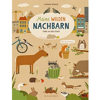 Abbildung von Meine wilden Nachbarn Tiere in der Stadt: 100% Naturbuch Vierfarbiges Pappbilderbuch